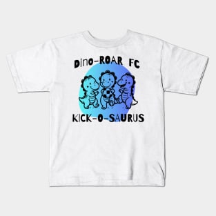 Dino-Roar FC :Kick-O-saurus Kids T-Shirt